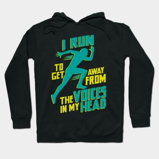 Run Away from the Voices in My Head Hoodie